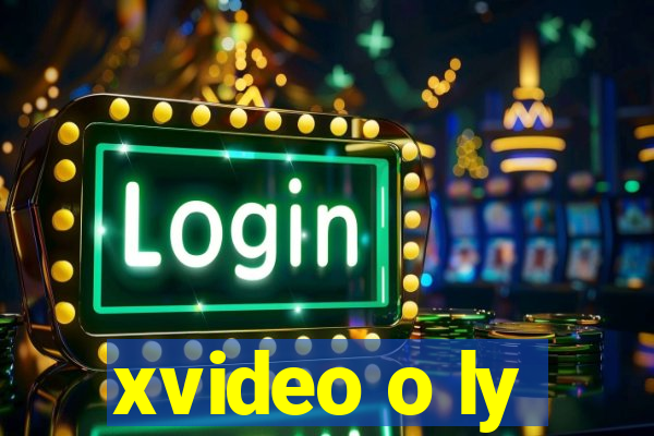 xvideo o ly